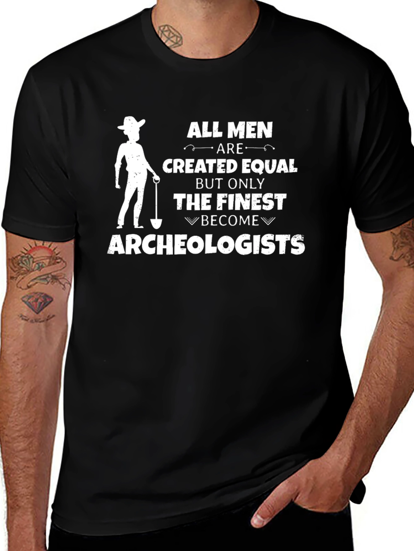 Archeologist T-Shirt - All Men Are Created Equal