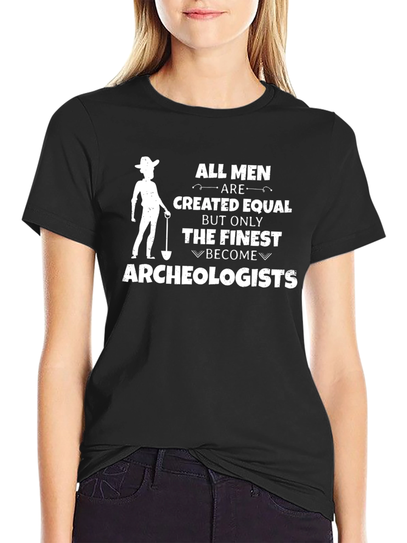 Archeologist T-Shirt - All Men Are Created Equal