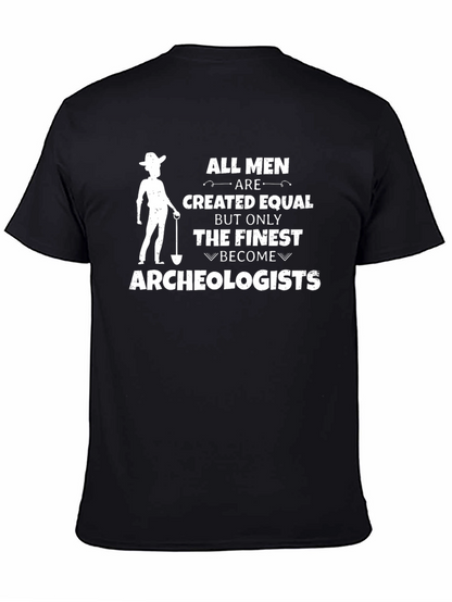 Archeologist T-Shirt - All Men Are Created Equal