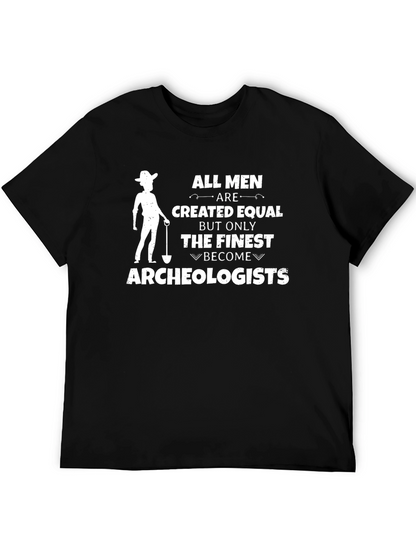 Archeologist T-Shirt - All Men Are Created Equal