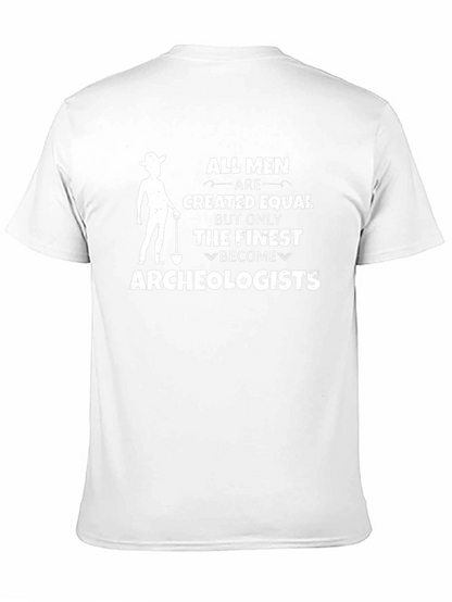 Archeologist T-Shirt - All Men Are Created Equal