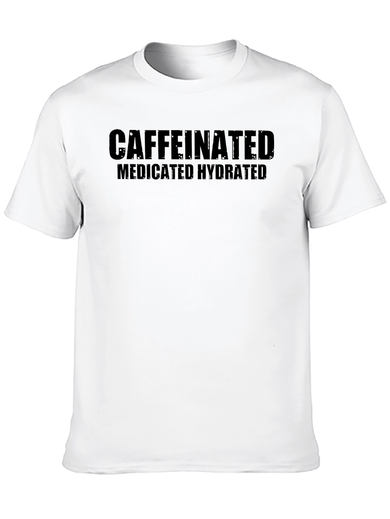 Caffeinated Medicated Hydrated Black T-Shirt