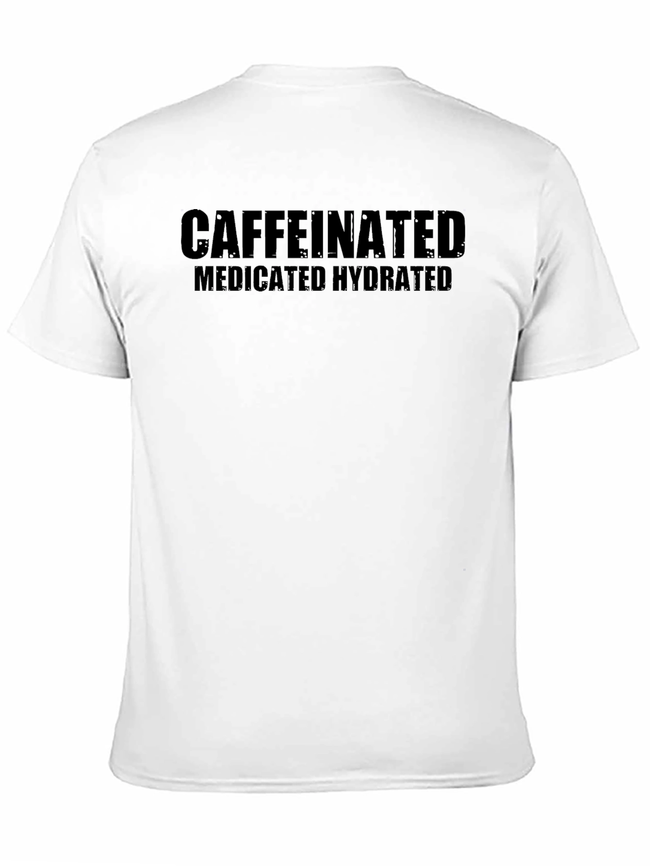 Caffeinated Medicated Hydrated Black T-Shirt