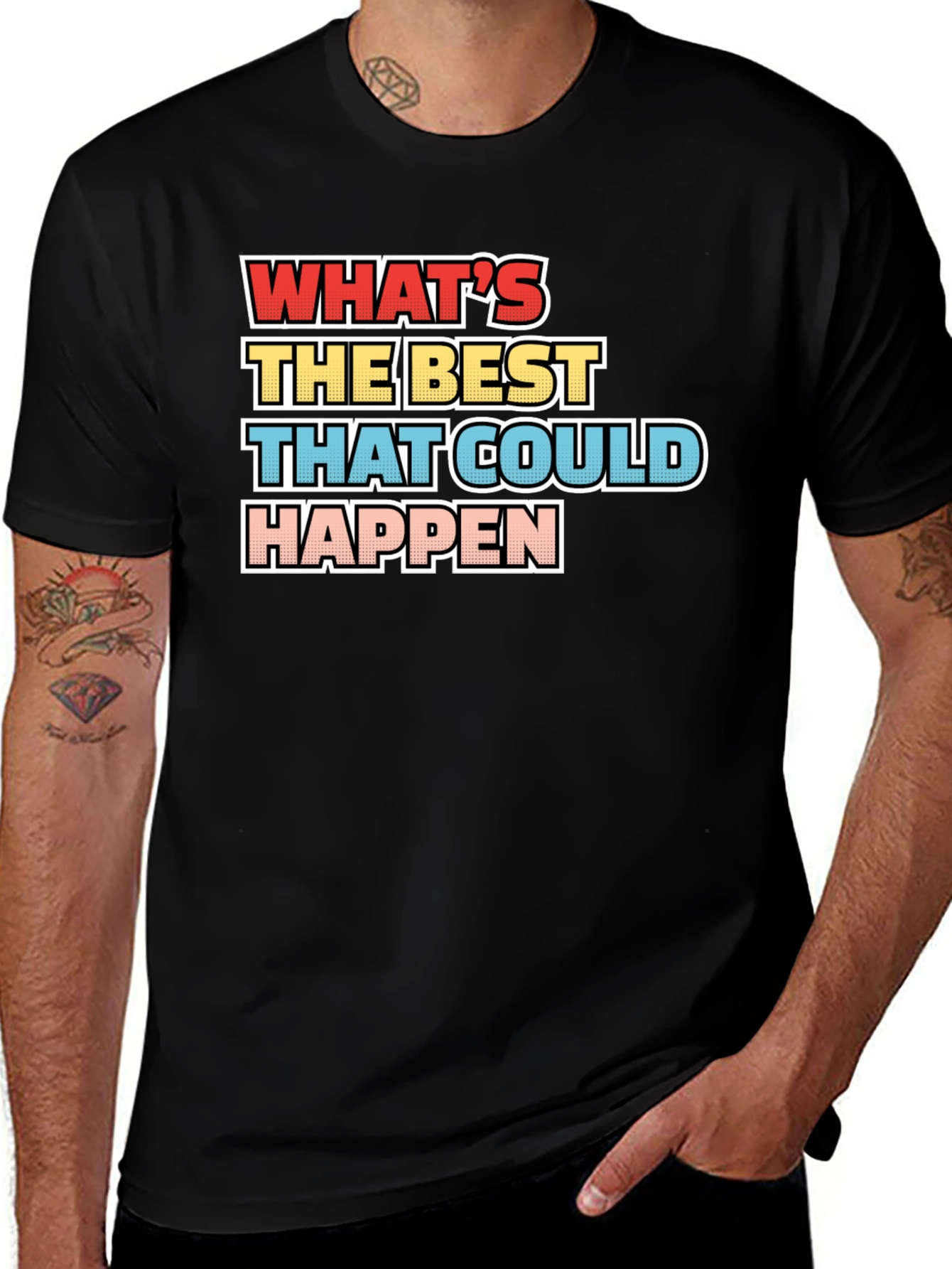 Whats the Best That Could Happen - Graphic Tee