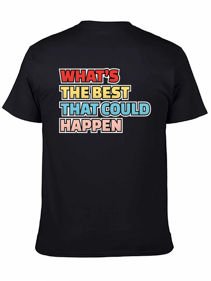 Whats the Best That Could Happen - Graphic Tee