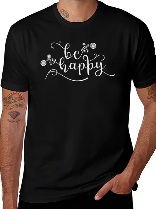 Be Happy Floral Graphic T-Shirt - Soft Cotton Tee