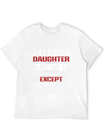 Tattooed Daughter T-Shirt - Cool Dad Gift