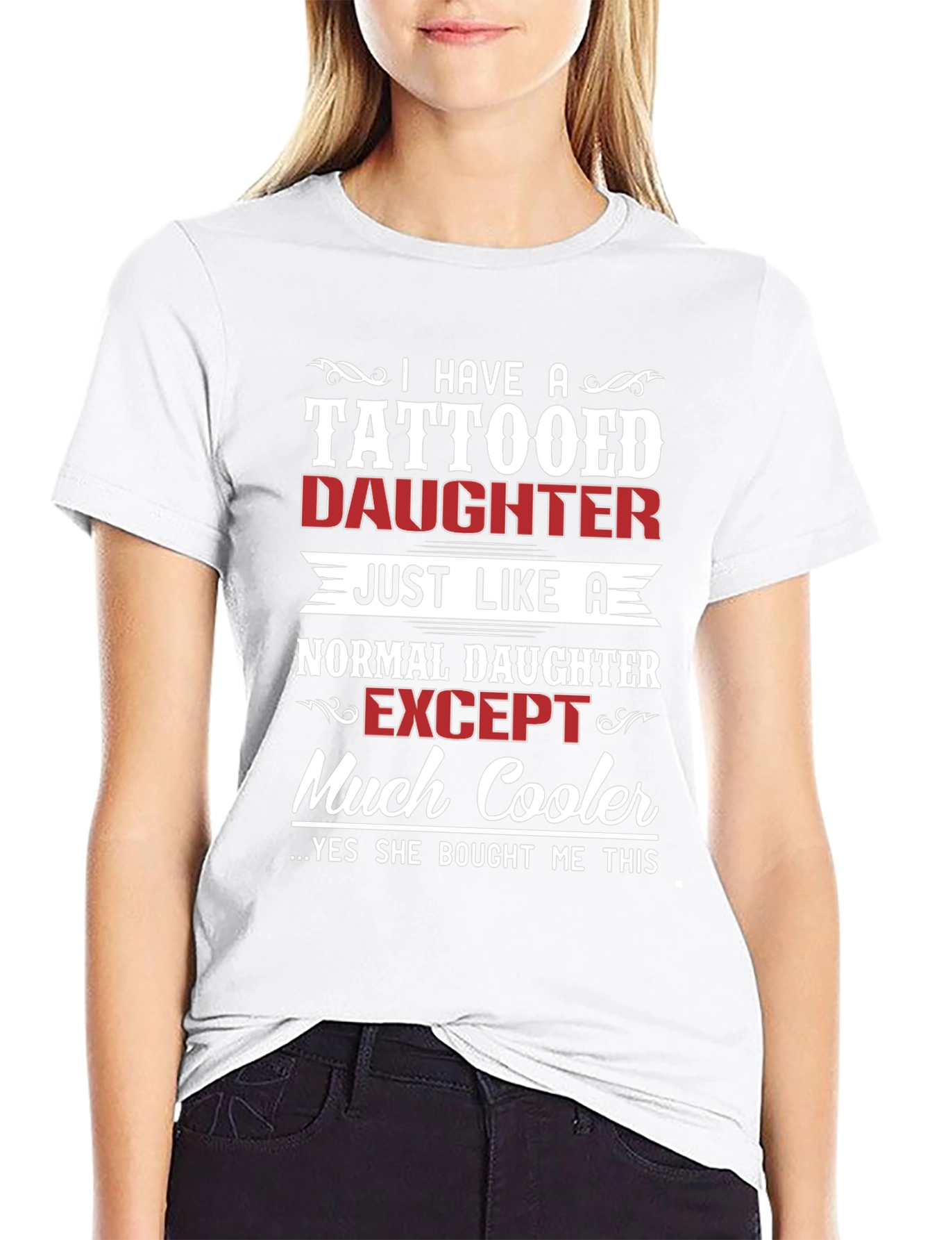Tattooed Daughter T-Shirt - Cool Dad Gift