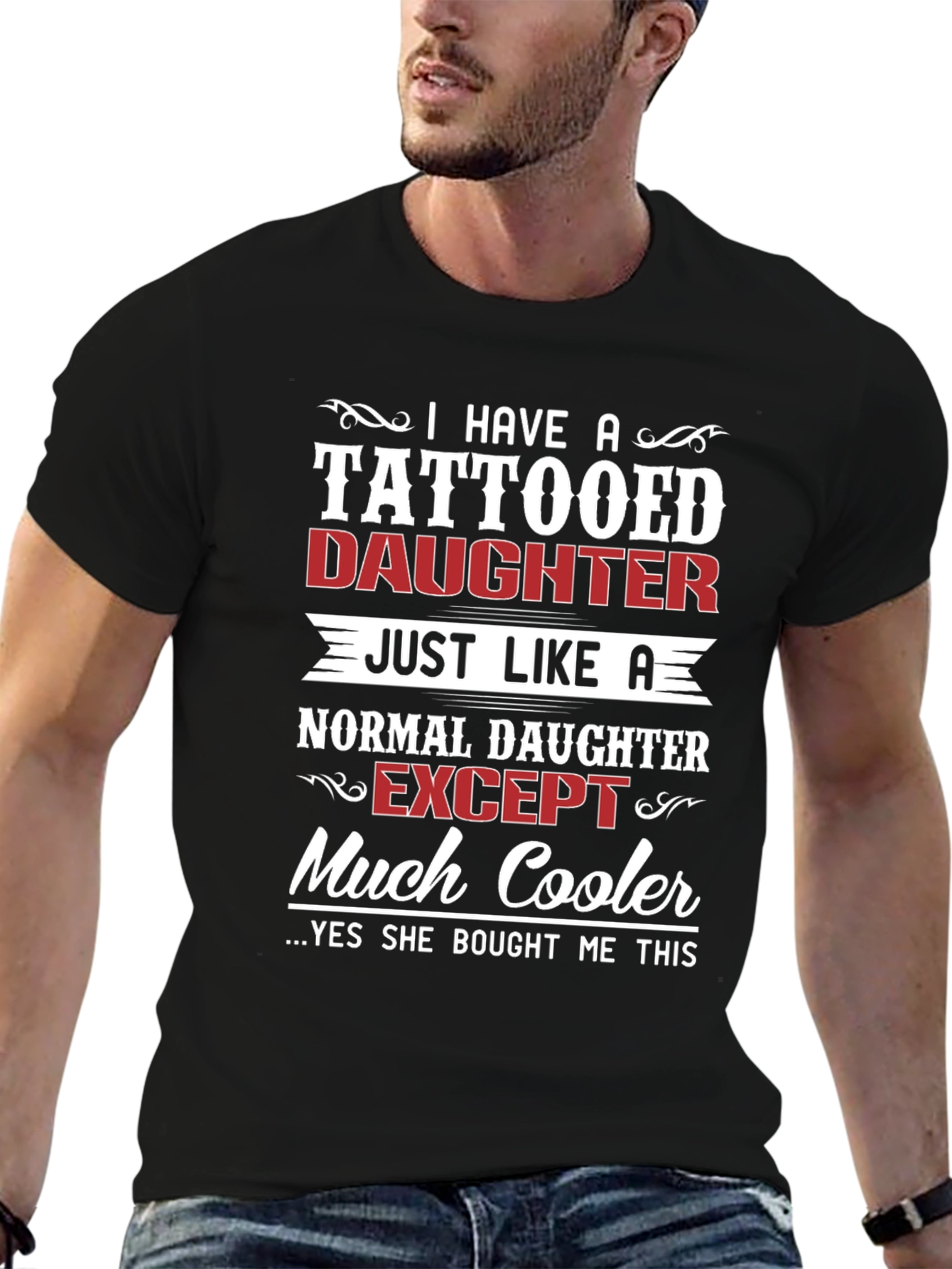 Tattooed Daughter T-Shirt - Cool Dad Gift