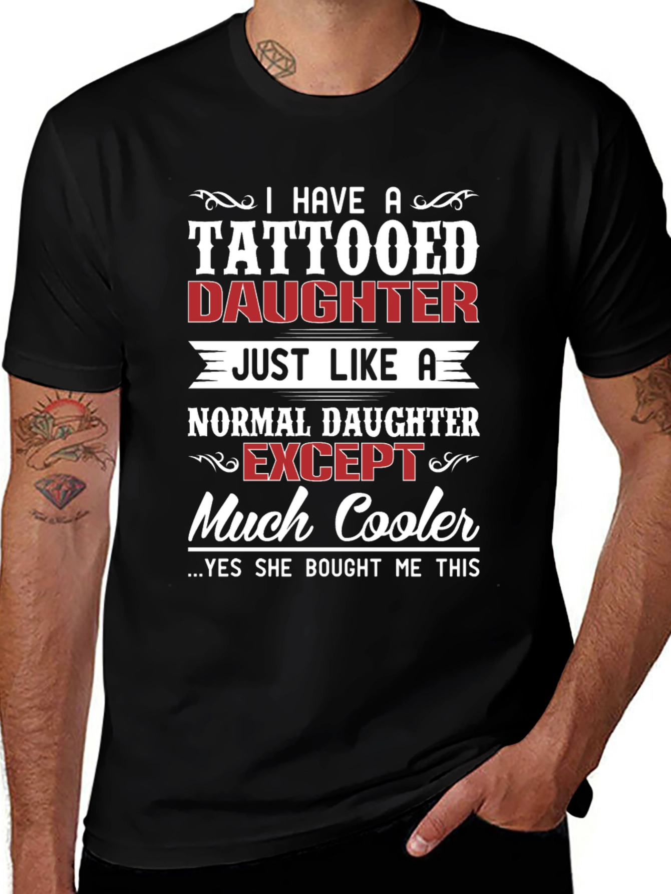 Tattooed Daughter T-Shirt - Cool Dad Gift