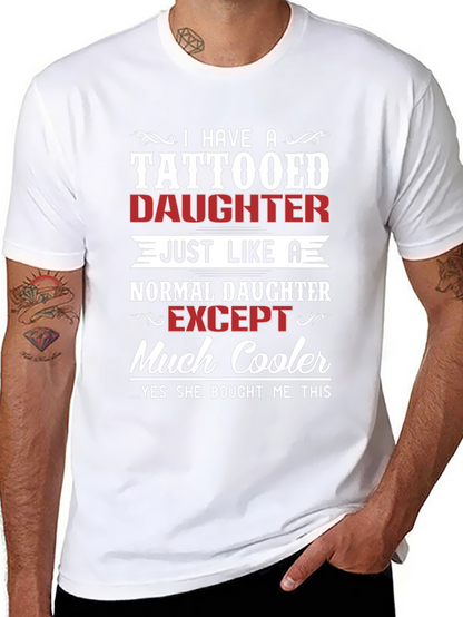 Tattooed Daughter T-Shirt - Cool Dad Gift