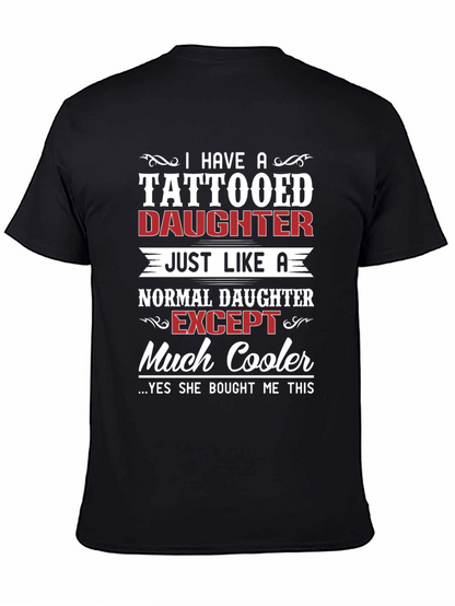 Tattooed Daughter T-Shirt - Cool Dad Gift