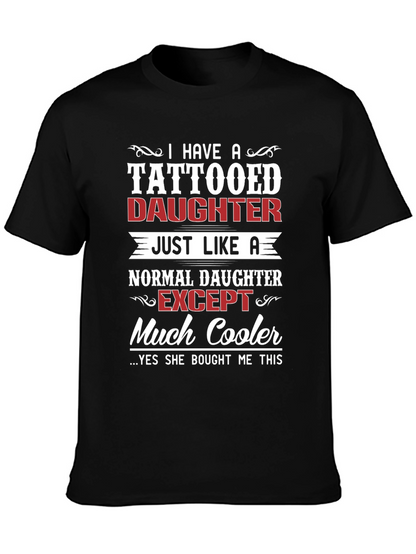 Tattooed Daughter T-Shirt - Cool Dad Gift