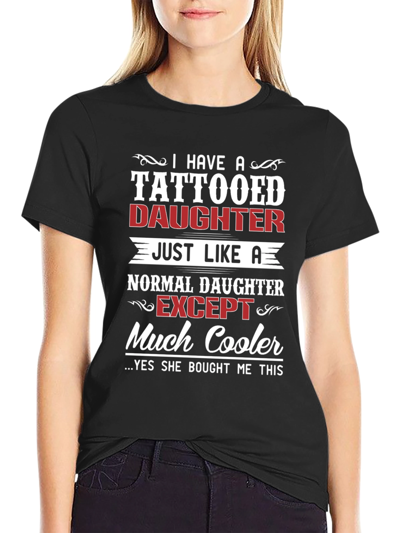 Tattooed Daughter T-Shirt - Cool Dad Gift