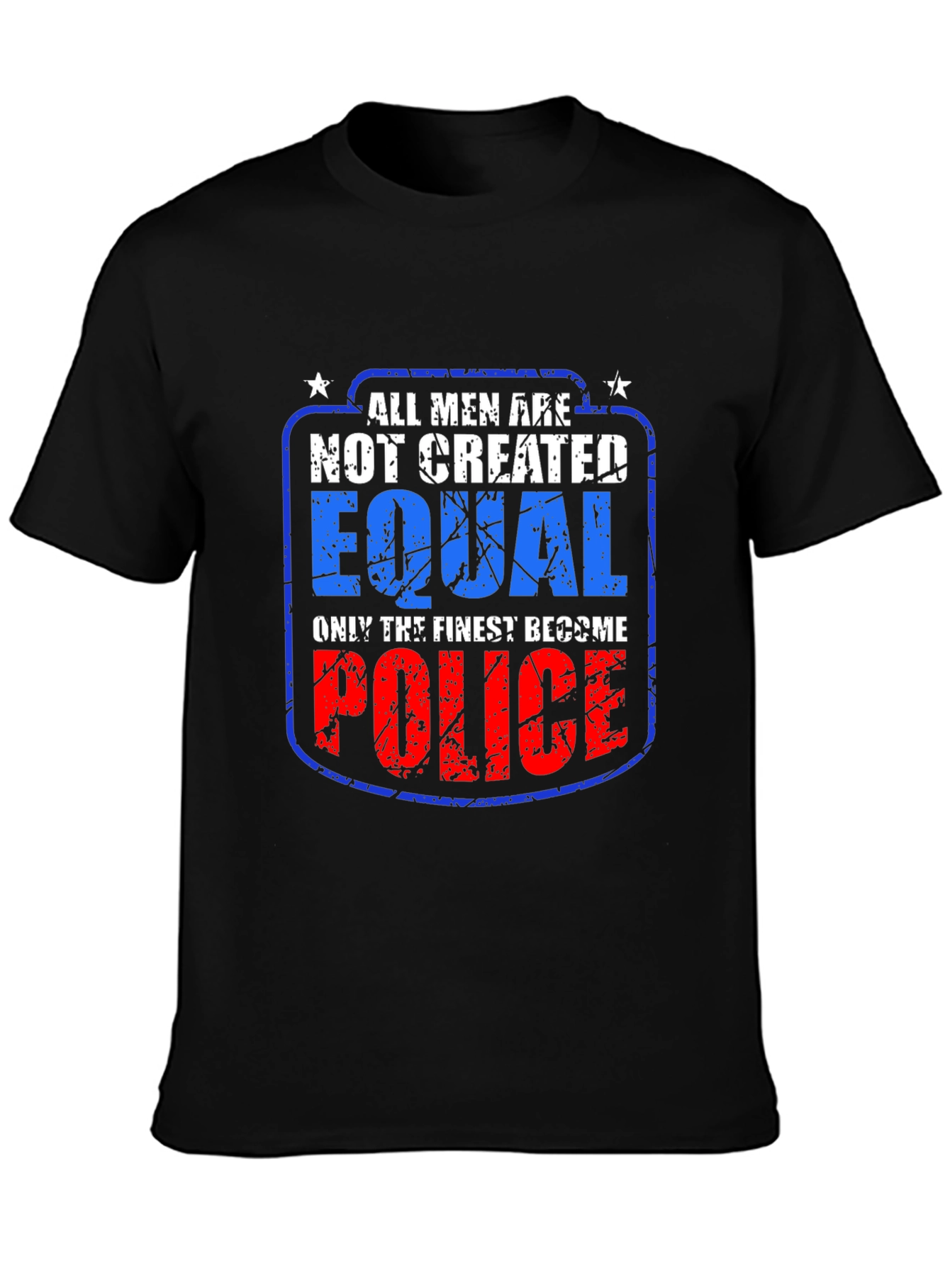 All Men Not Created Equal Police T-Shirt
