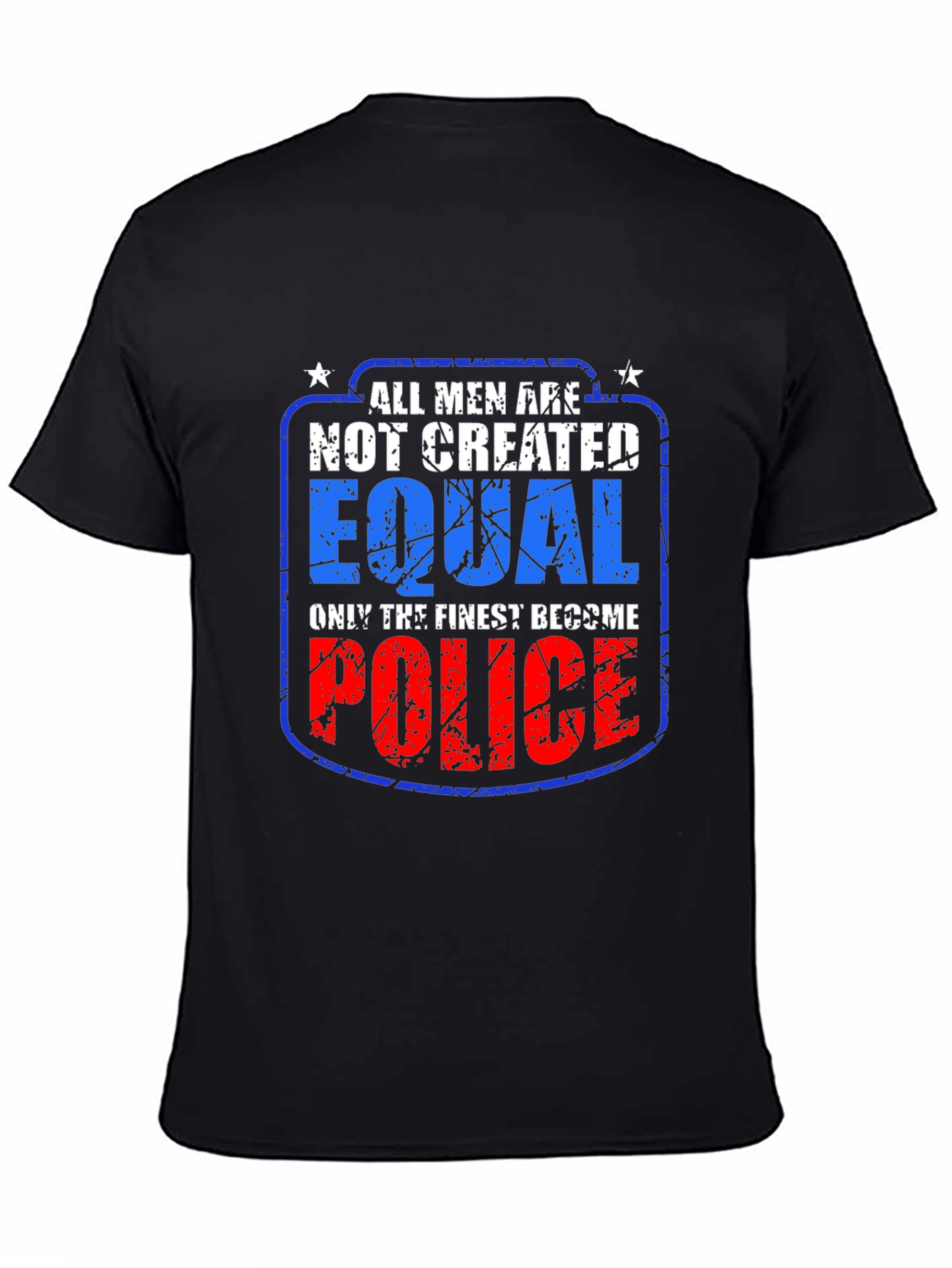 All Men Not Created Equal Police T-Shirt