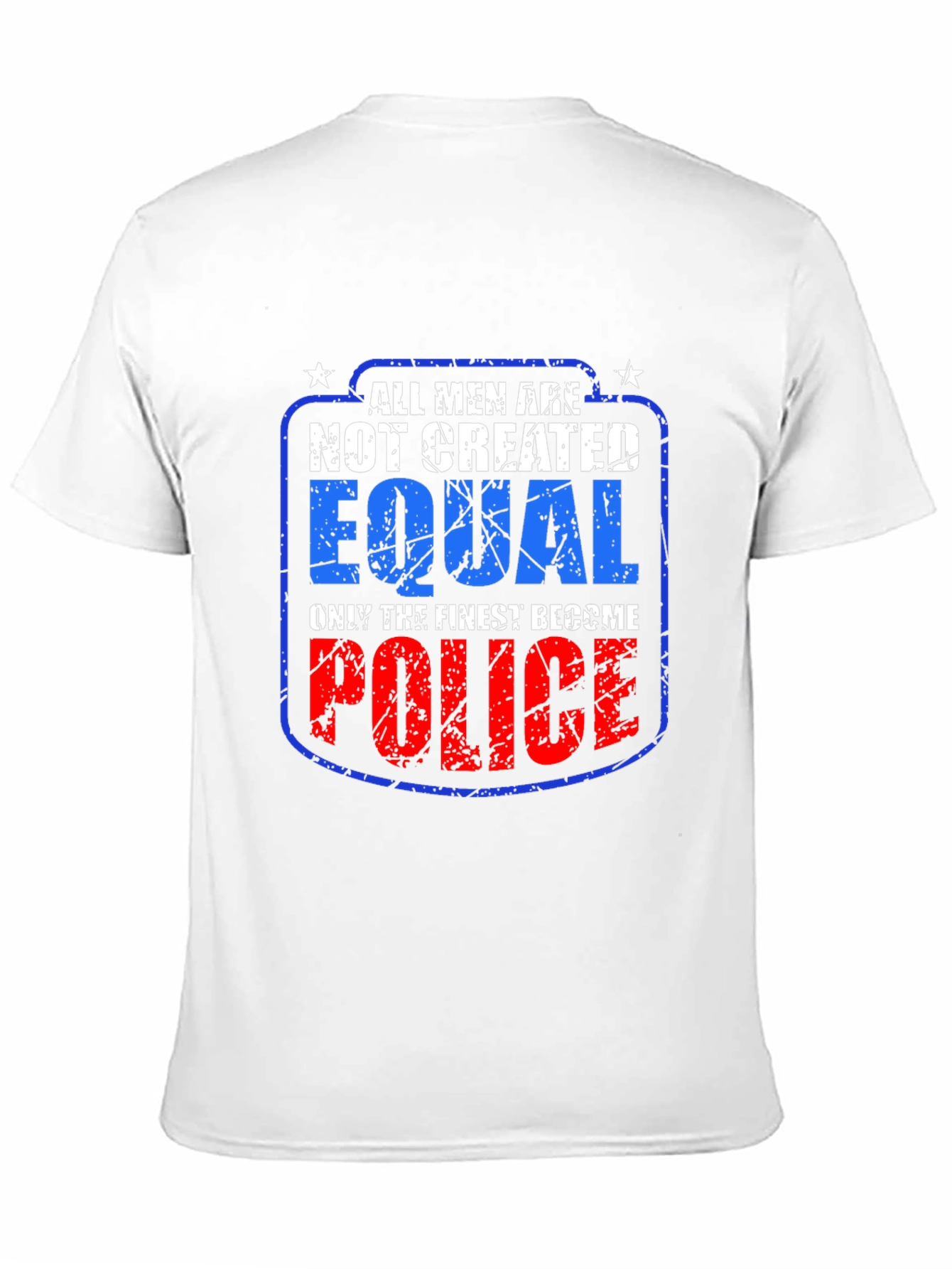 All Men Not Created Equal Police T-Shirt