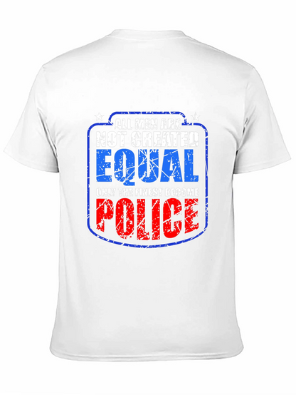 All Men Not Created Equal Police T-Shirt