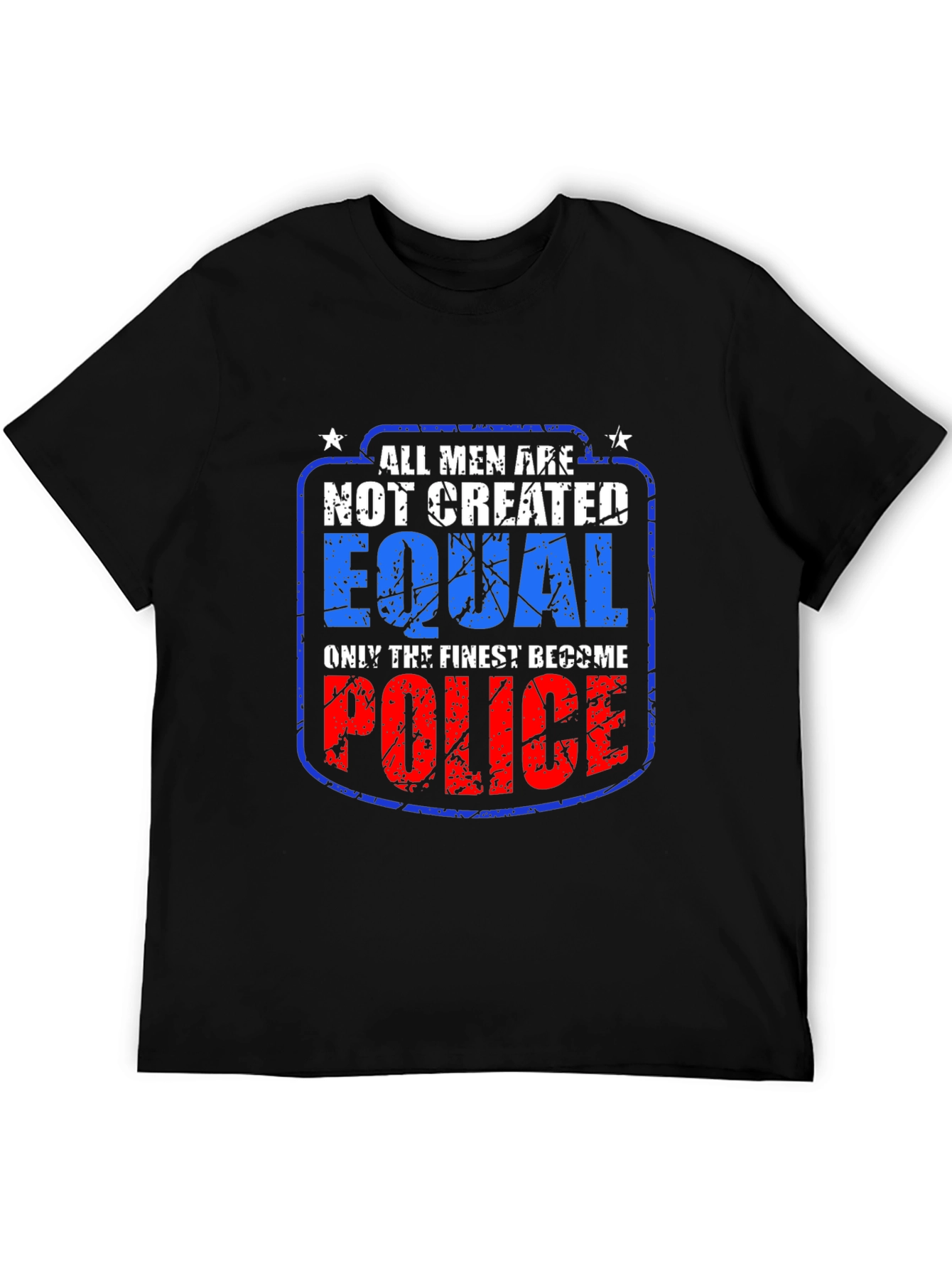All Men Not Created Equal Police T-Shirt