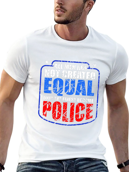 All Men Not Created Equal Police T-Shirt