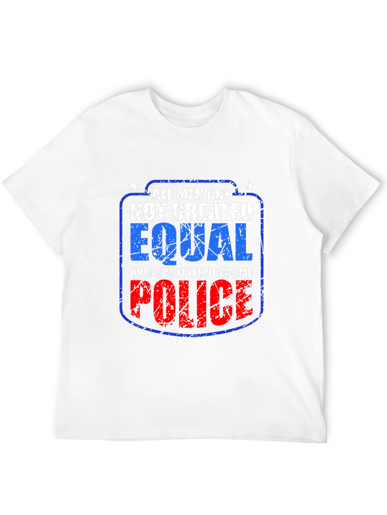 All Men Not Created Equal Police T-Shirt