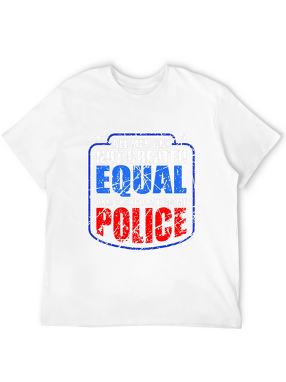 All Men Not Created Equal Police T-Shirt