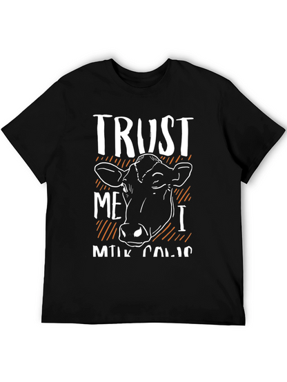 Trust Me I Milk Cows Black T-Shirt