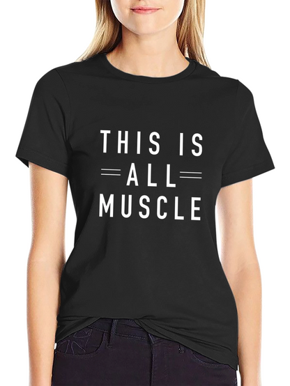This Is All Muscle Graphic T-Shirt