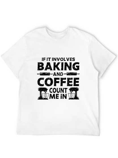 Baking & Coffee T-Shirt: Count Me In Design