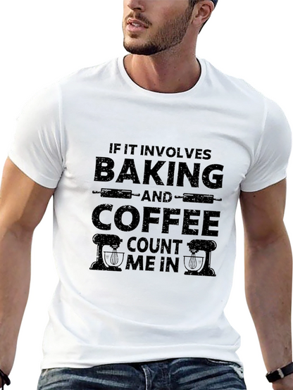 Baking & Coffee T-Shirt: Count Me In Design