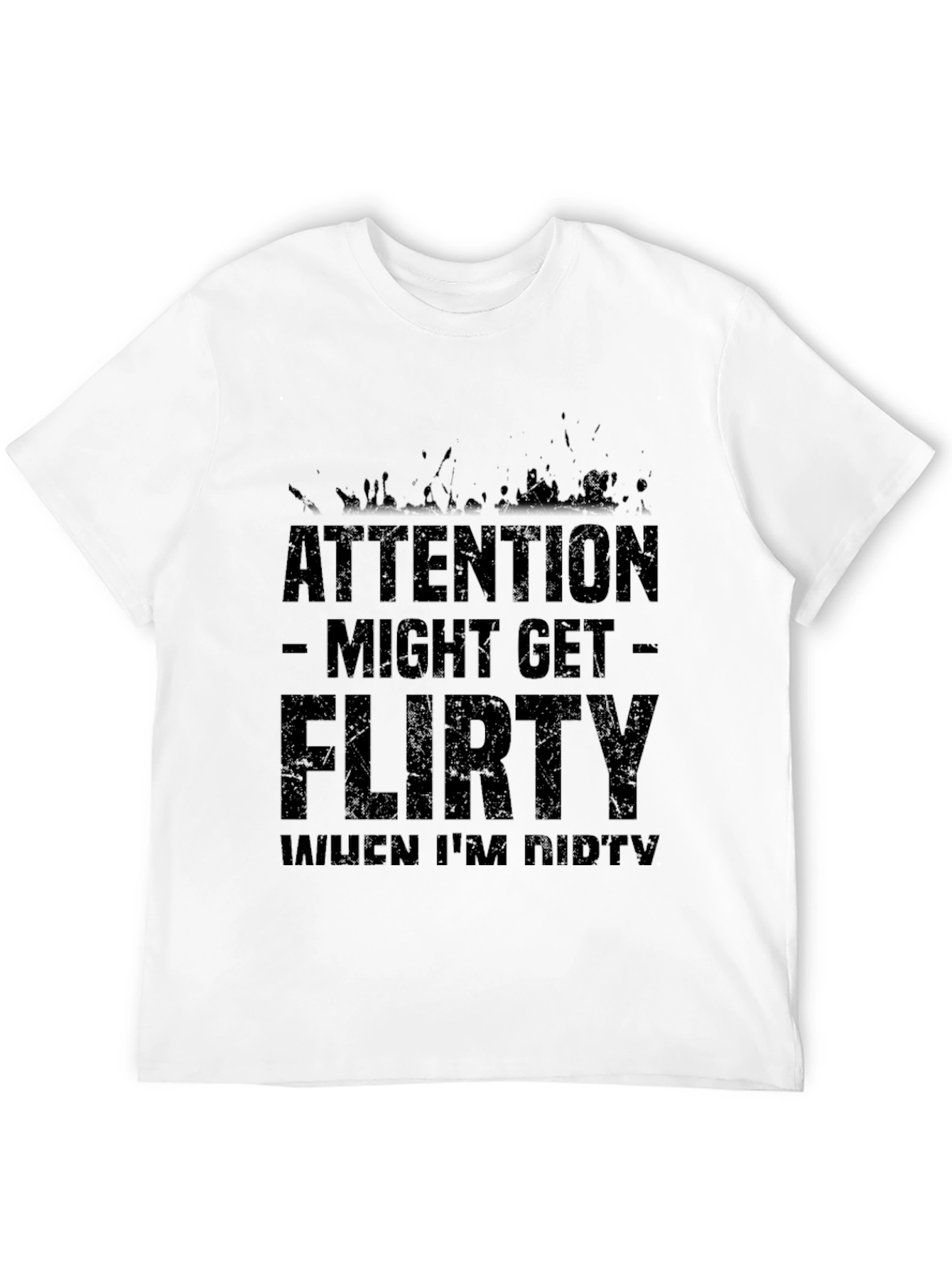 Attention Might Get Flirty T-Shirt