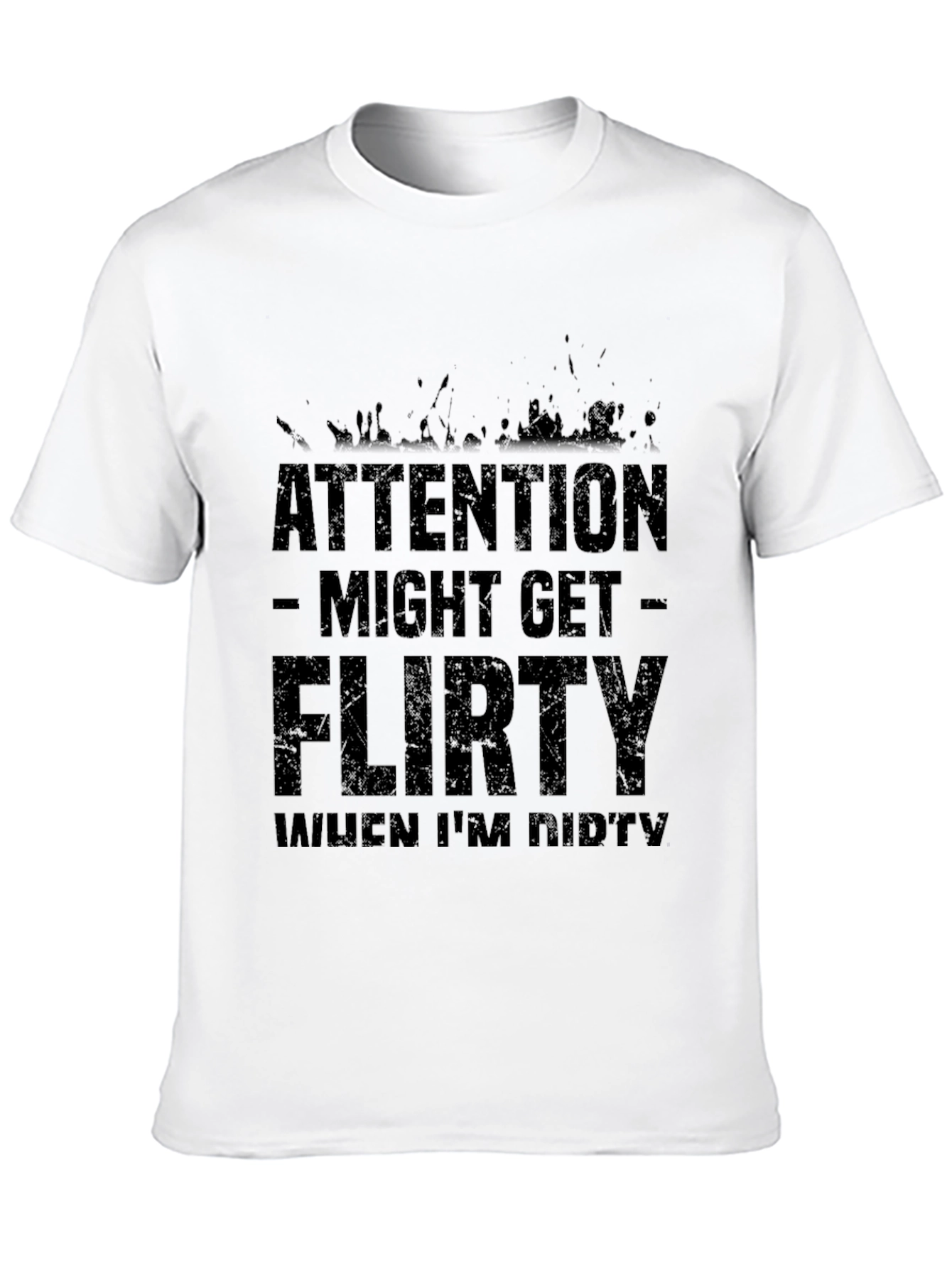 Attention Might Get Flirty T-Shirt
