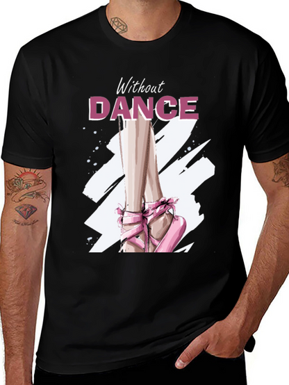 Without Dance Graphic Tee - Ballet Inspired