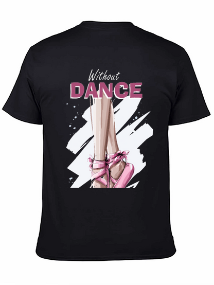 Without Dance Graphic Tee - Ballet Inspired