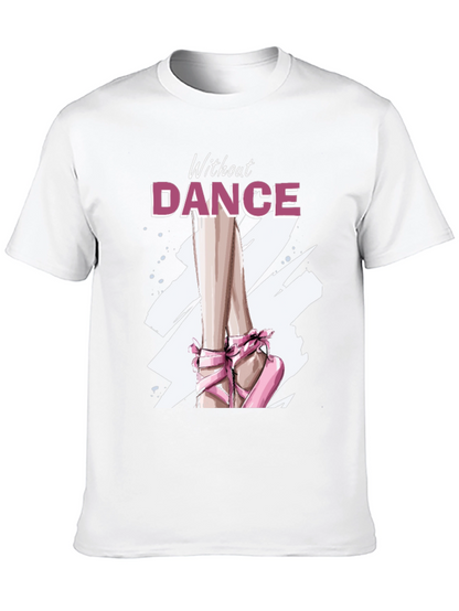 Without Dance Graphic Tee - Ballet Inspired
