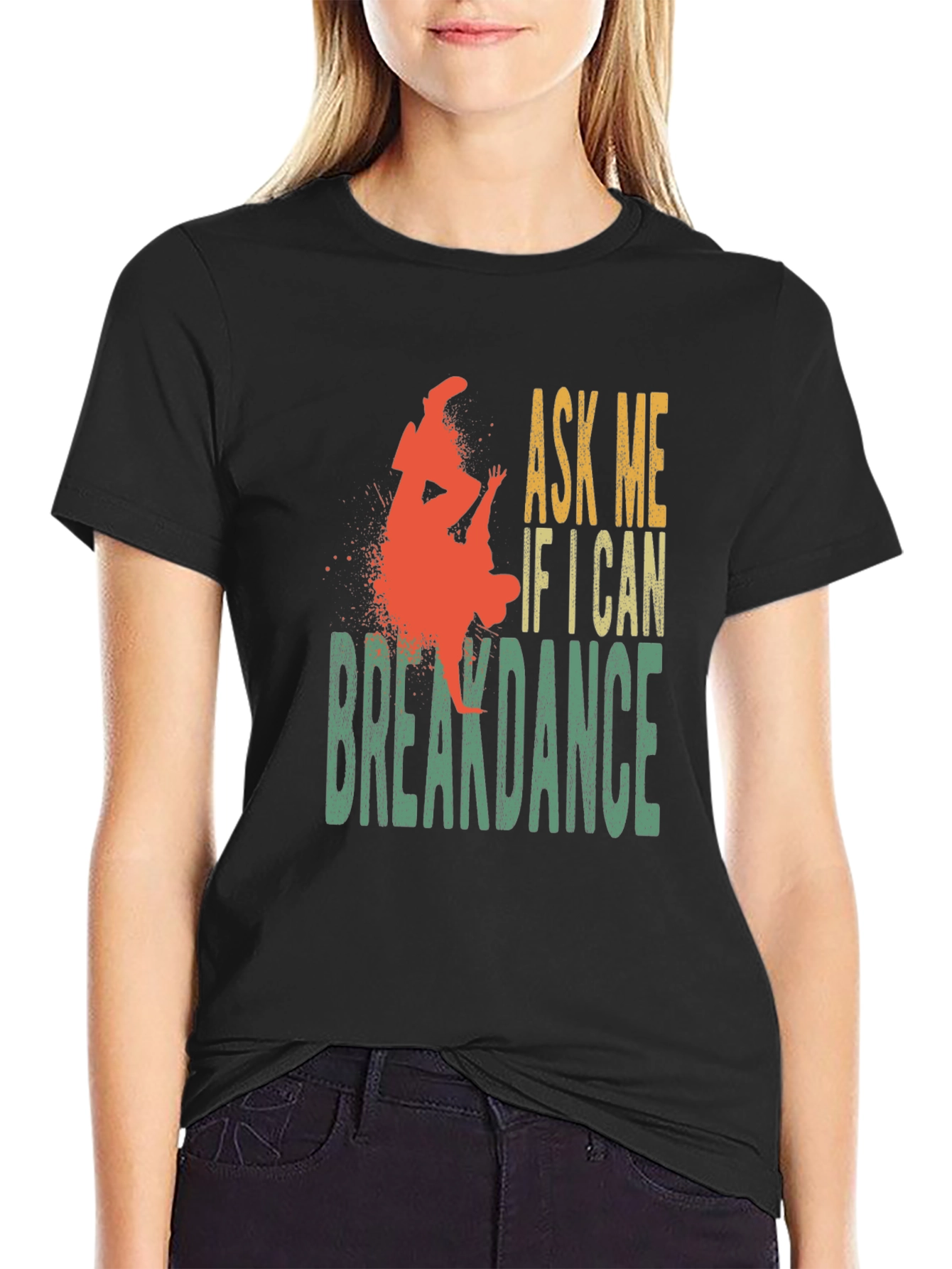 Ask Me If I Can Breakdance Graphic T-Shirt