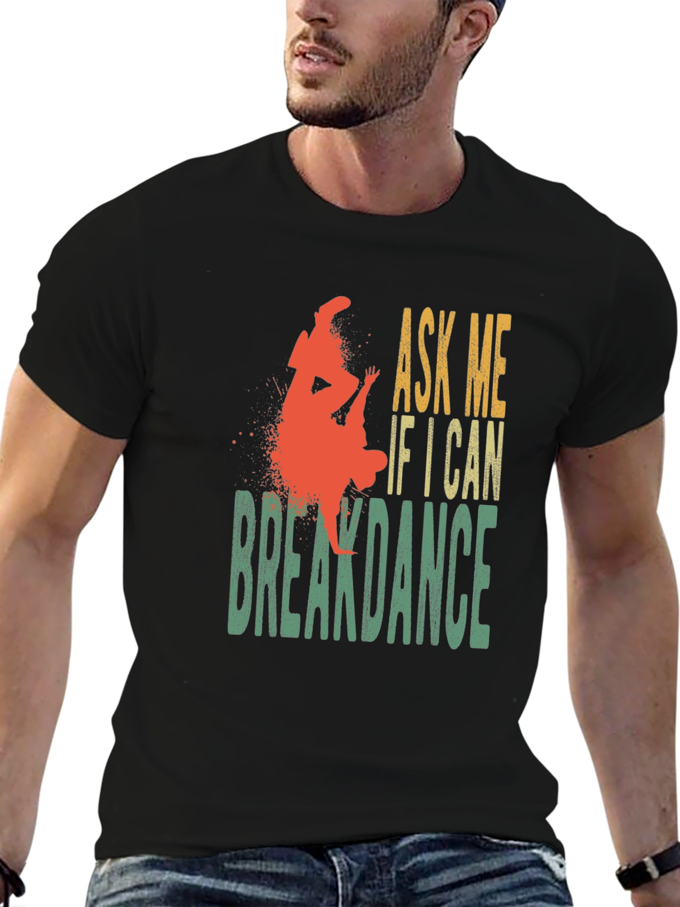 Ask Me If I Can Breakdance Graphic T-Shirt