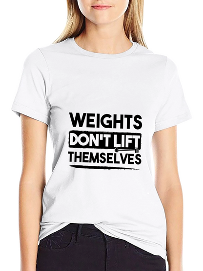 Weights Dont Lift Themselves Black T-Shirt