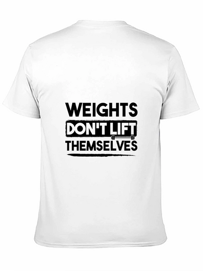 Weights Dont Lift Themselves Black T-Shirt
