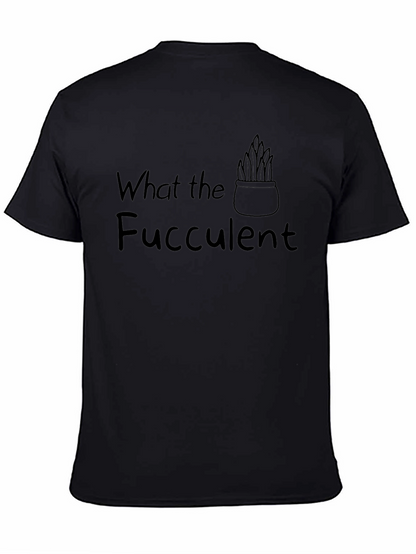 What the Fucculent Black T-Shirt