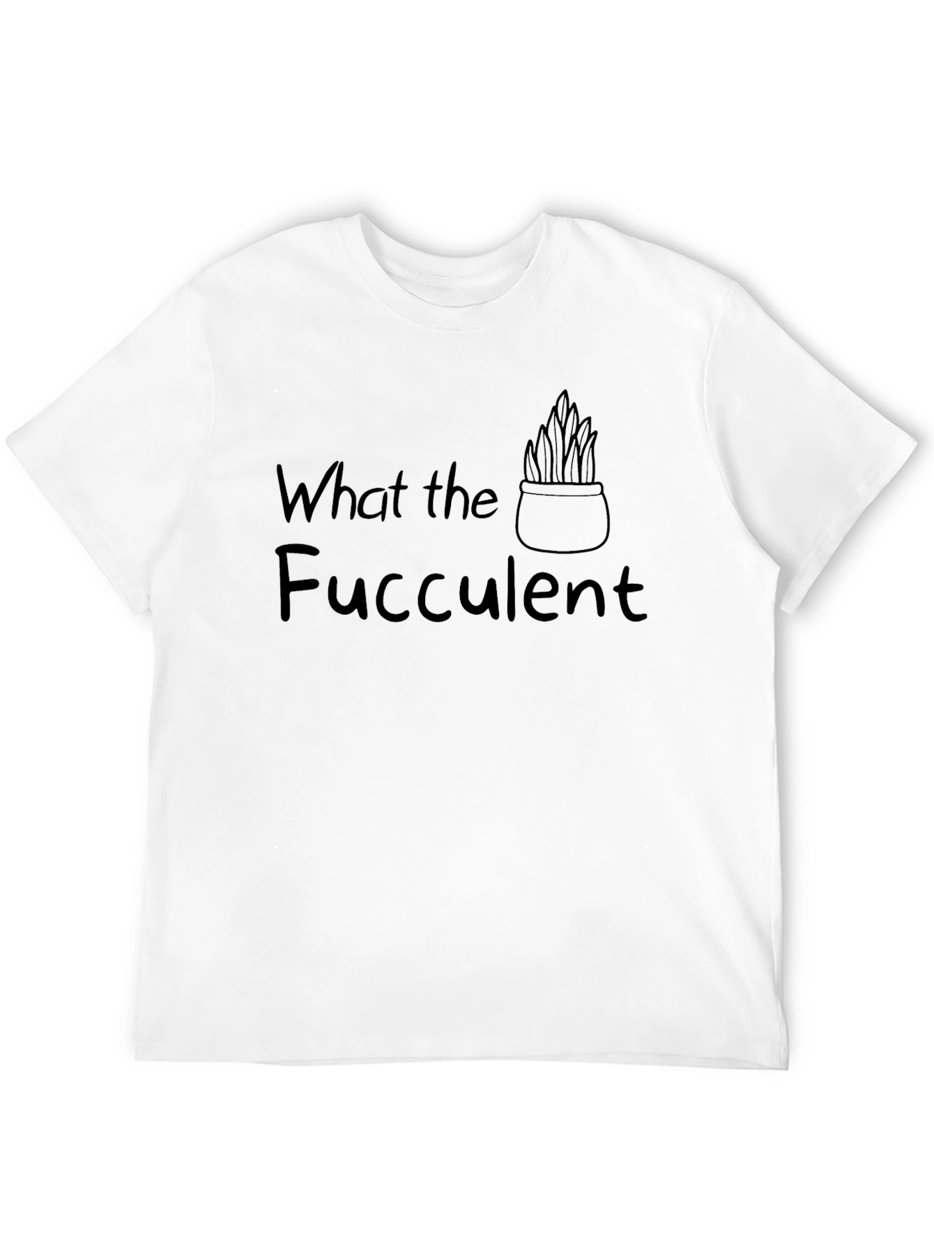 What the Fucculent Black T-Shirt