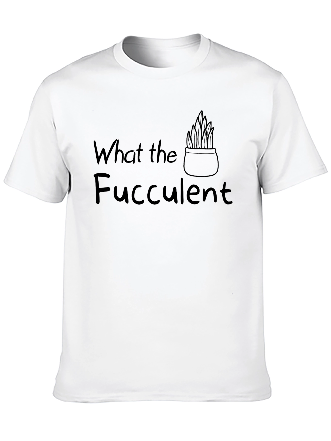 What the Fucculent Black T-Shirt