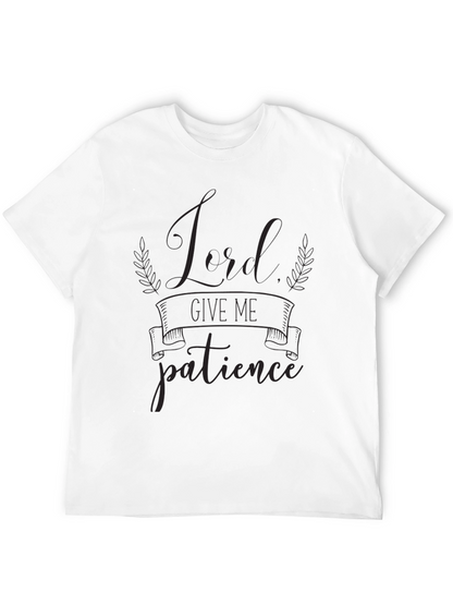 Lord Give Me Patience Graphic T-Shirt