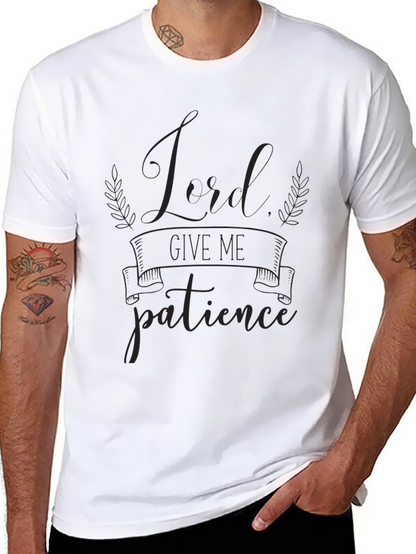 Lord Give Me Patience Graphic T-Shirt