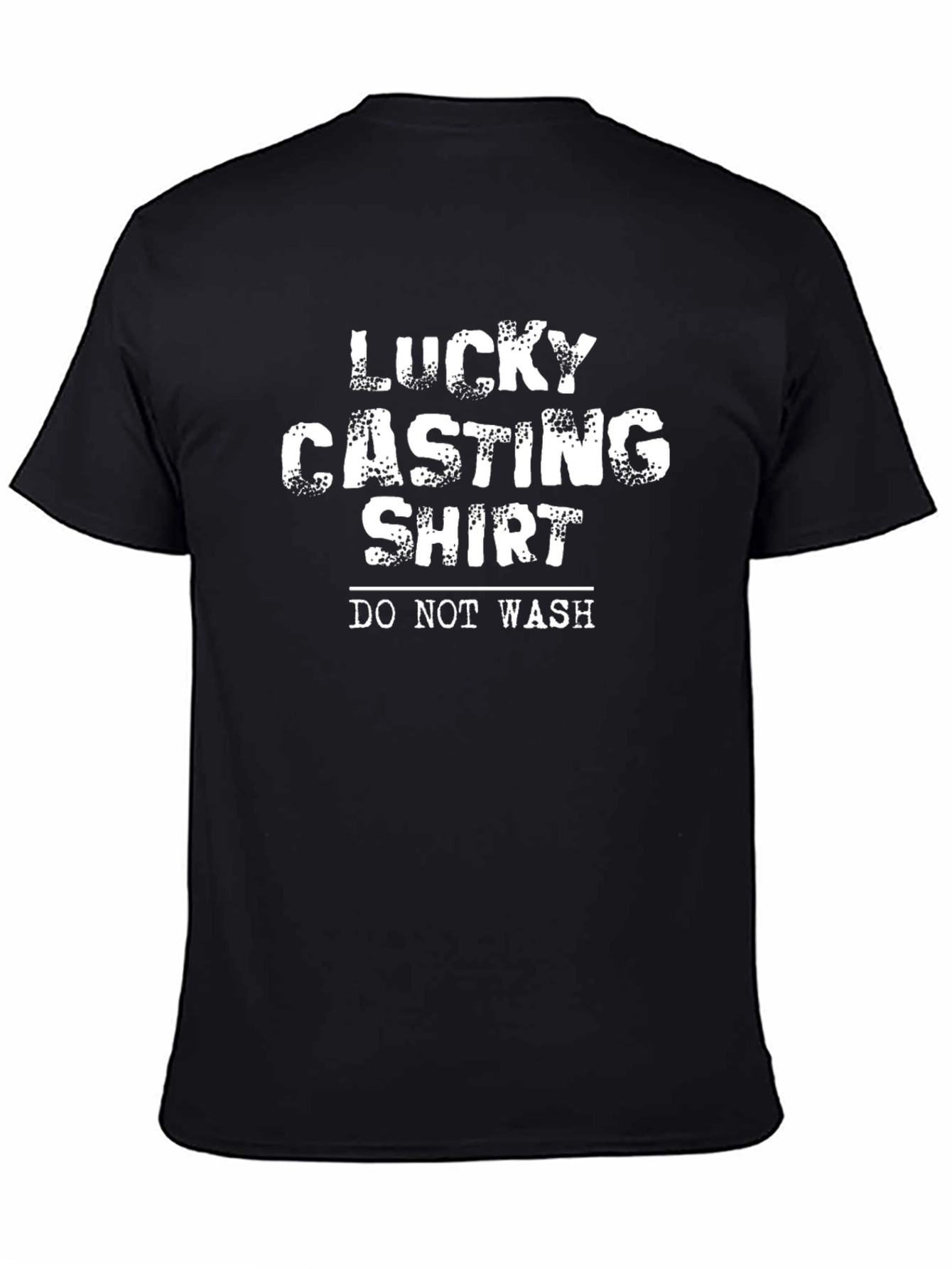 Lucky Casting Shirt -  Do Not Wash Tee