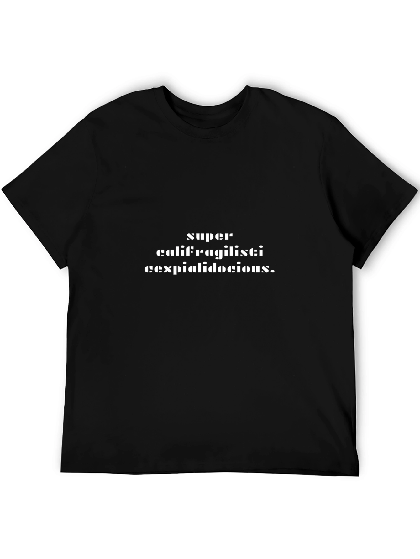 Supercalifragilistic T-Shirt