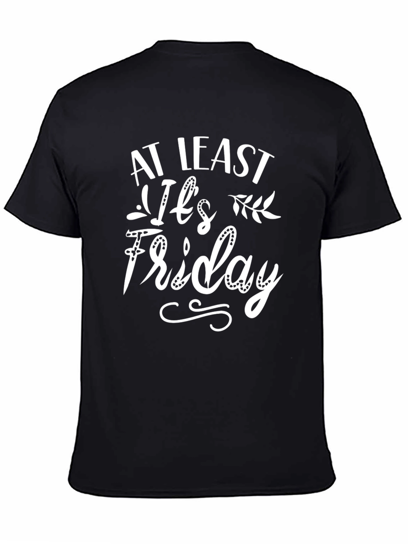 At Least Its Friday Black T-Shirt