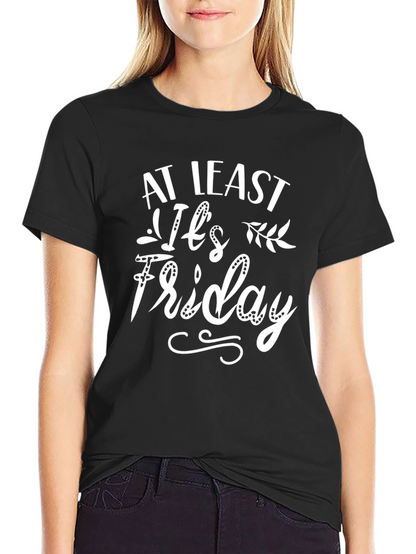 At Least Its Friday Black T-Shirt