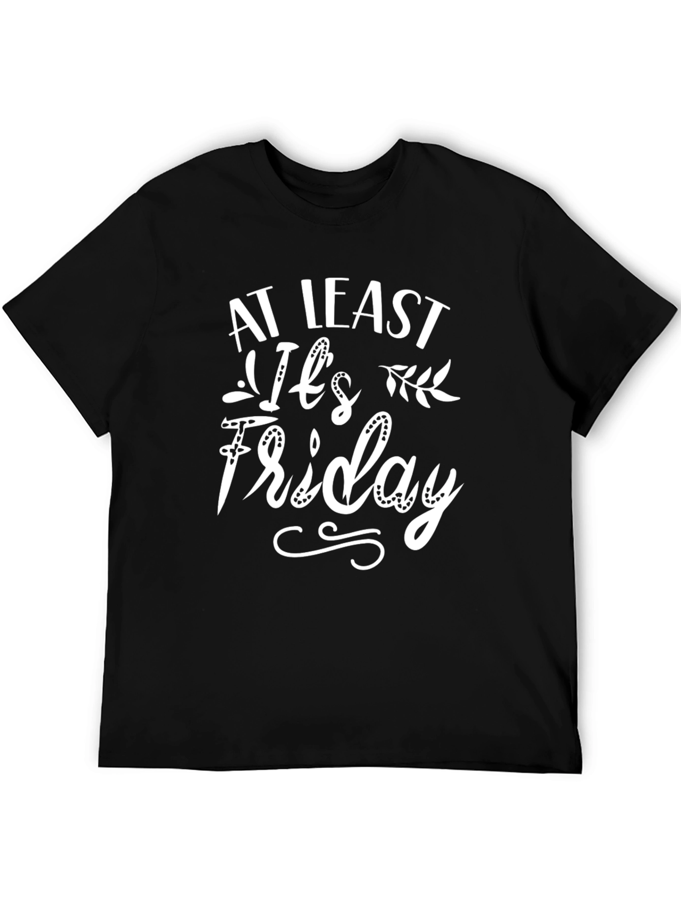 At Least Its Friday Black T-Shirt