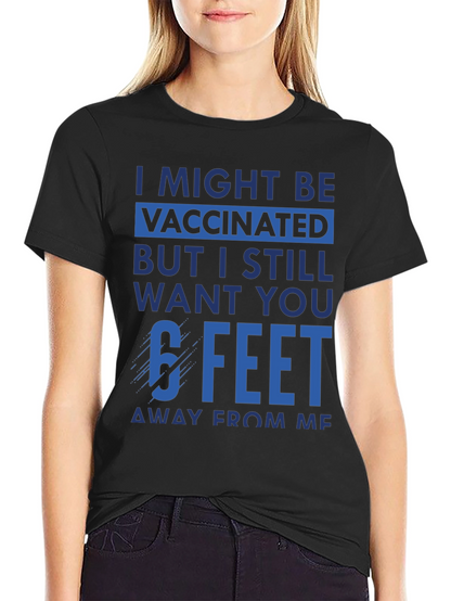 Vaccinated 6 Feet Away T-Shirt